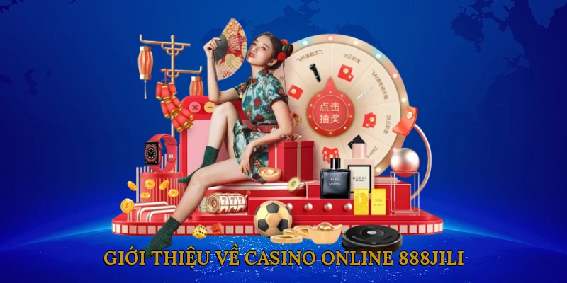 Giới thiệu về casino online 888JILI