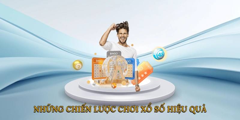 Những Chiến Lược Chơi Xổ Số Hiệu Quả