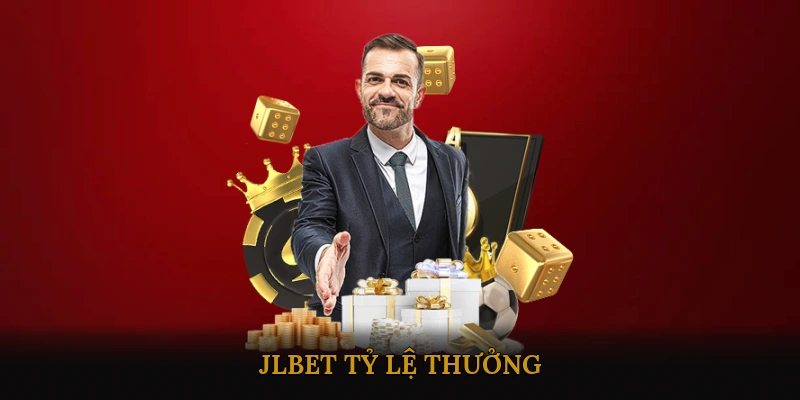 JLBET Tỷ Lệ Thưởng