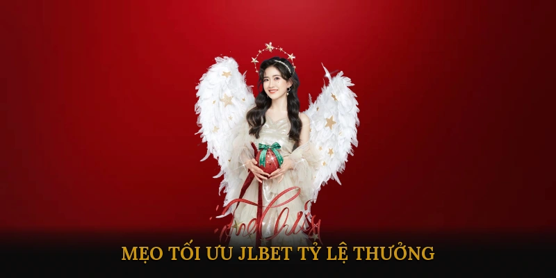 Mẹo tối ưu JLBET tỷ lệ thưởng