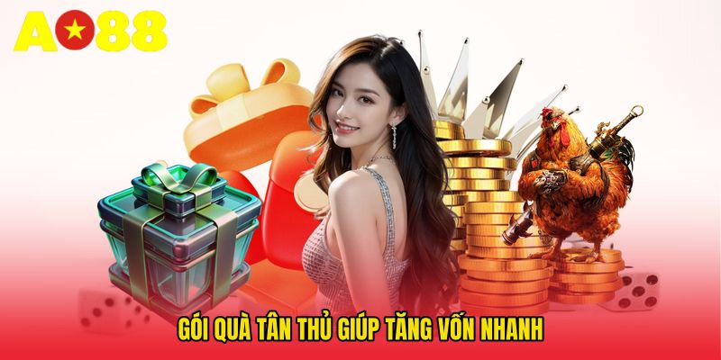 Gói quà tân thủ giúp tăng vốn nhanh