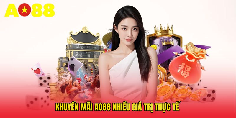 Khuyến mãi AO88 nhiều giá trị thực tế