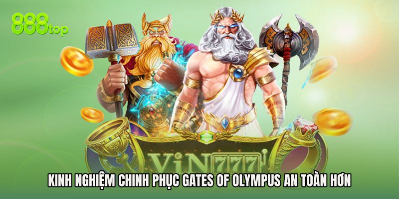 Kinh nghiệm chinh phục Gates of Olympus an toàn hơn